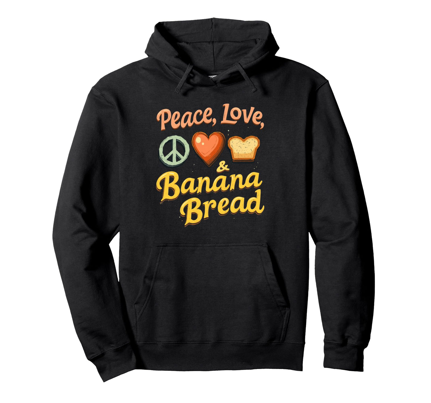 Banana Bread Peace Love Banana Bread Hoodie - Trendy Graphic for Adults - T-Shirt, Sweatshirt, Hoodie