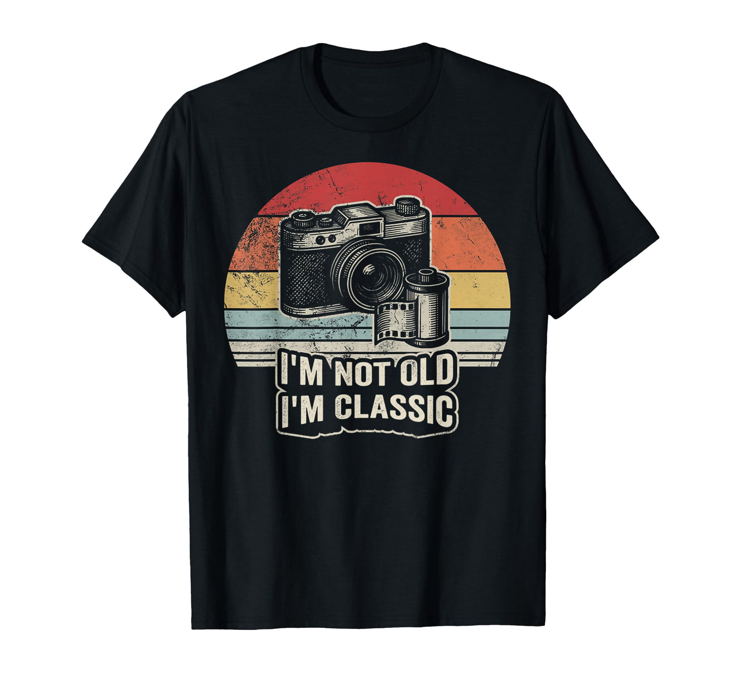 Im Not Old Im Camera T-Shirt - Casual Everyday Wear Unisex - T-Shirt, Sweatshirt, Hoodie