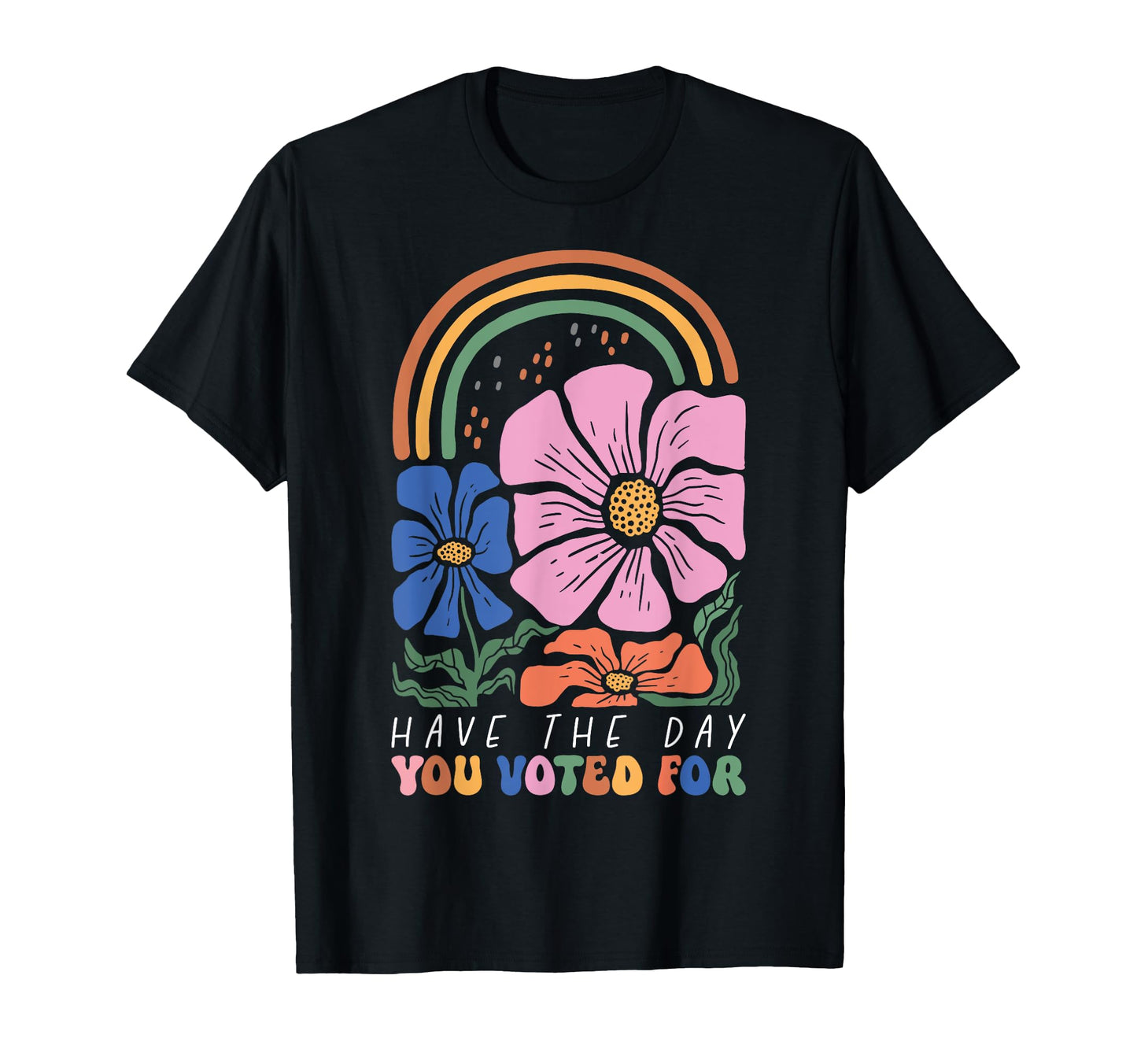 Have Day You Voted Boho Rainbow T-Shirt - Fun Novelty Design for Adults - T-Shirt, Sweatshirt, Hoodie