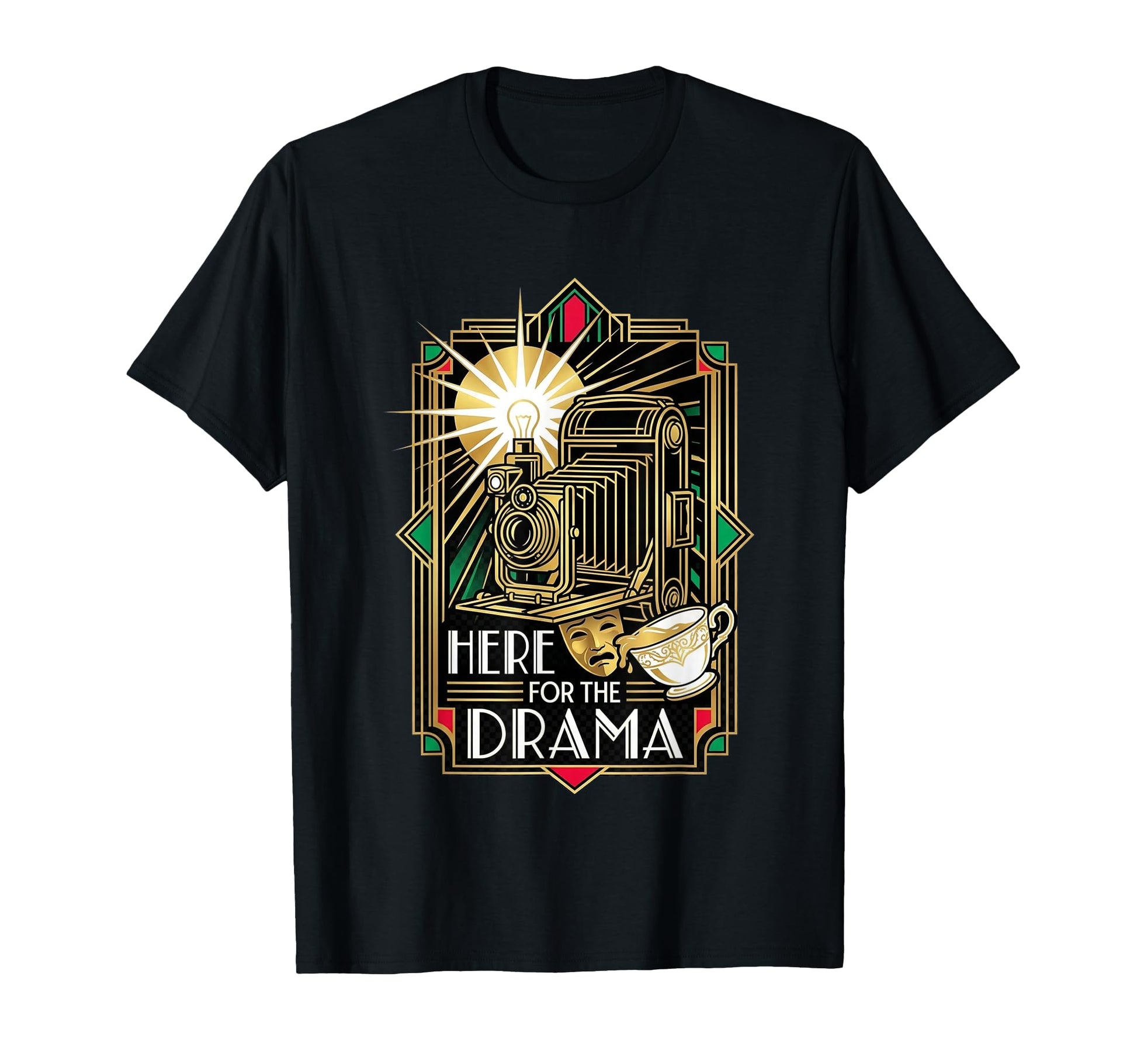 Here Drama Camera Art Deco Theatrical T-Shirt - Casual Everyday Wear Unisex - T-Shirt, Sweatshirt, Hoodie