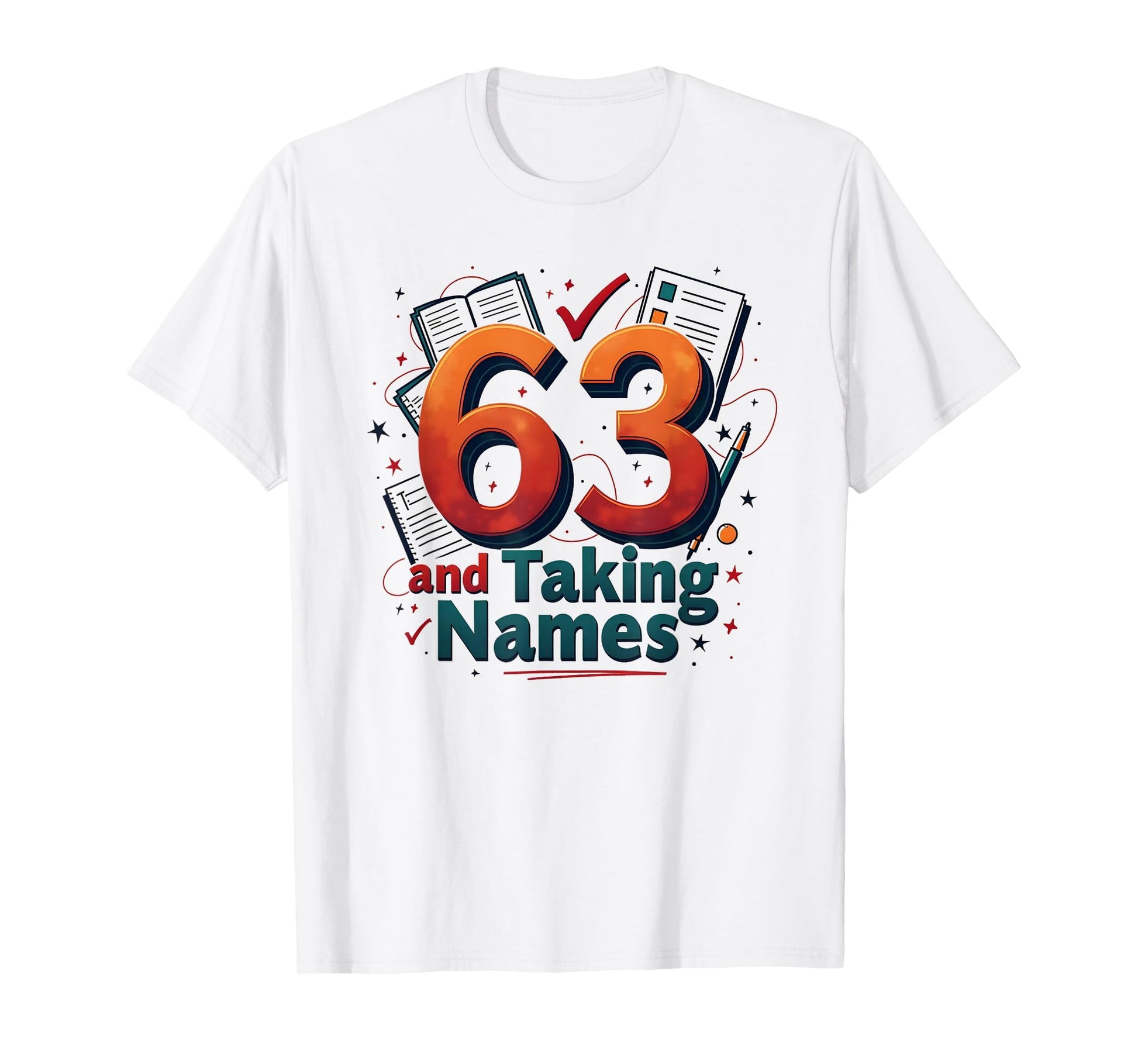 63 And Taking Names Birthday Gift T-Shirt - Aesthetic Graphic Men Women - T-Shirt, Sweatshirt, Hoodie