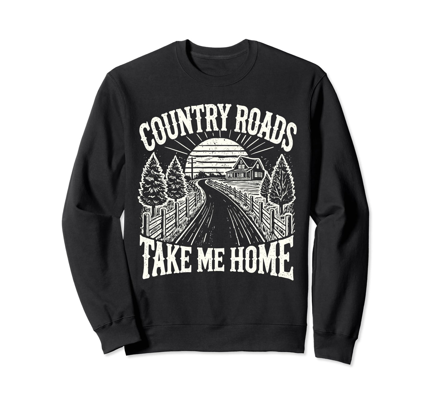 Country Roads Take Me Home Cowboy Sweatshirt - Custom Art Print Men Women - T-Shirt, Sweatshirt, Hoodie