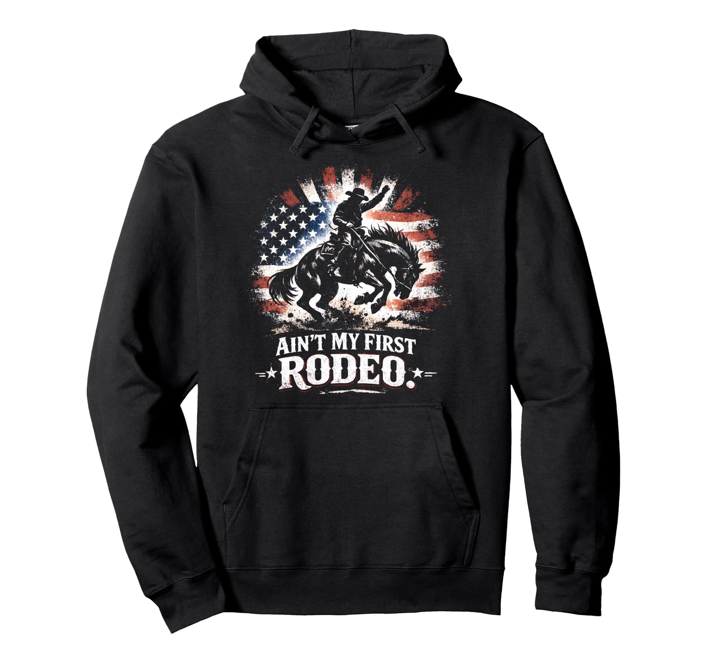 Aint My First Rodeo Bronc Riding Cowboy Hoodie - Fun Novelty Design Unisex - T-Shirt, Sweatshirt, Hoodie