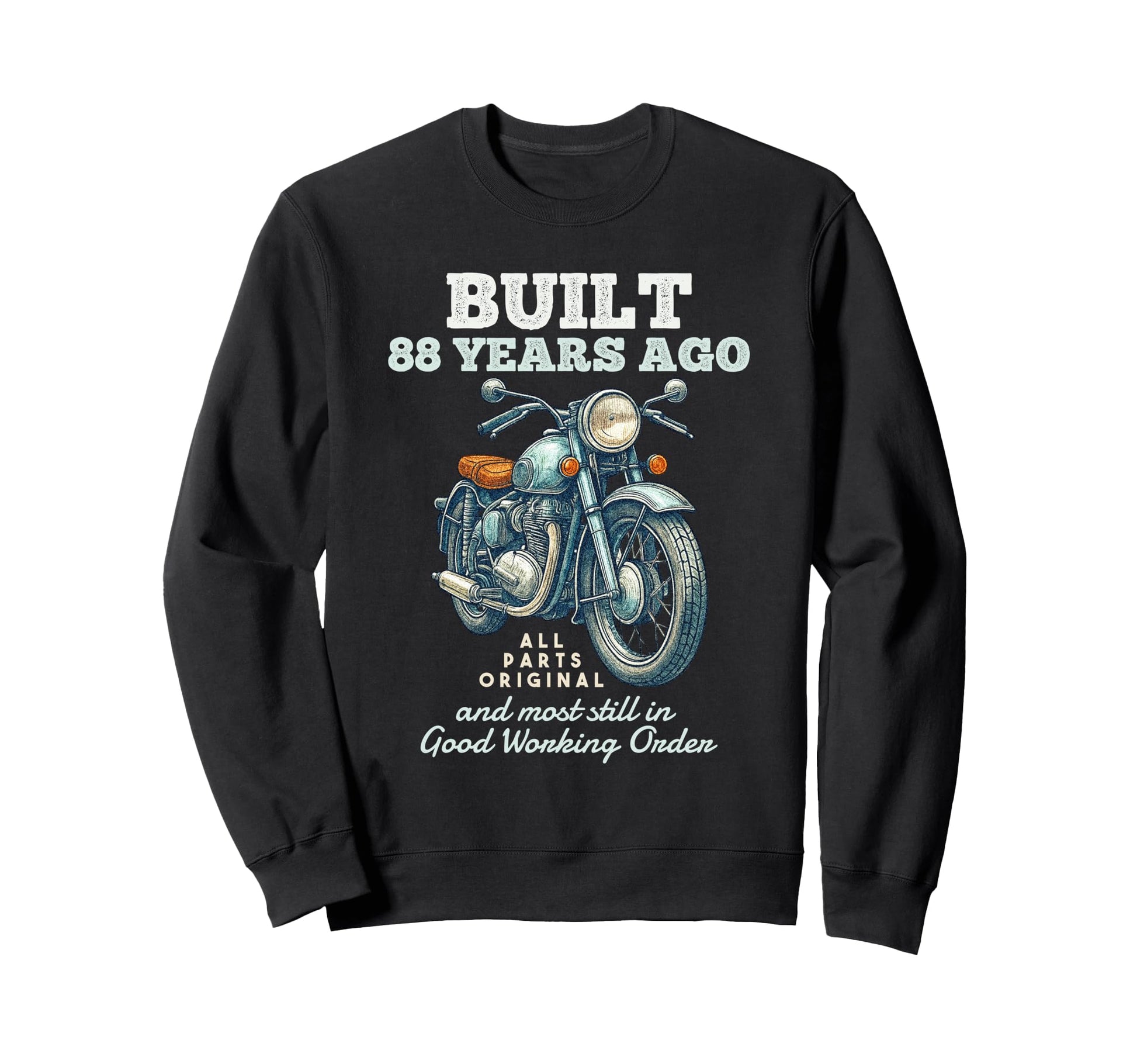Built 88 Years Ago Motorcycle Biker Sweatshirt - Unique Graphic Men Women - T-Shirt, Sweatshirt, Hoodie