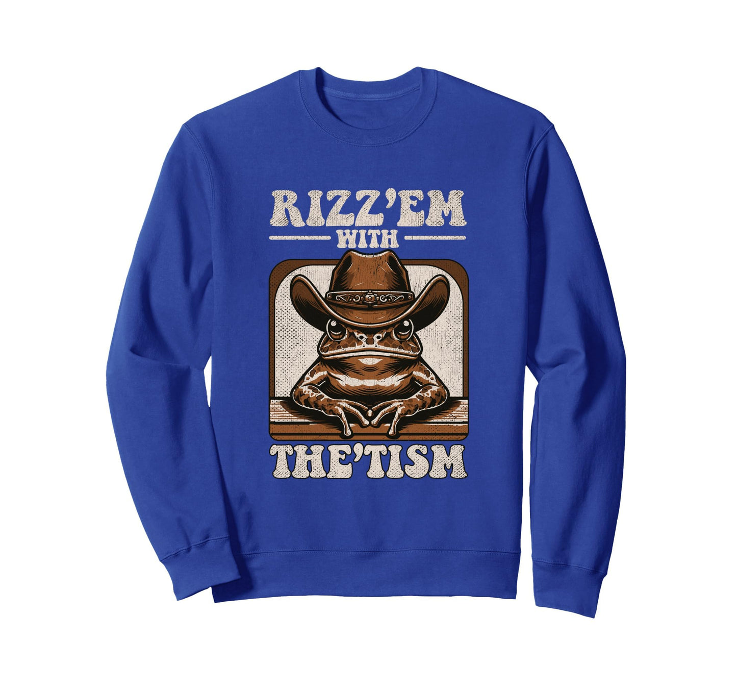 Rizz Em Tism Funny Cowboy Frog Sweatshirt - Graphic Print Men Women - T-Shirt, Sweatshirt, Hoodie