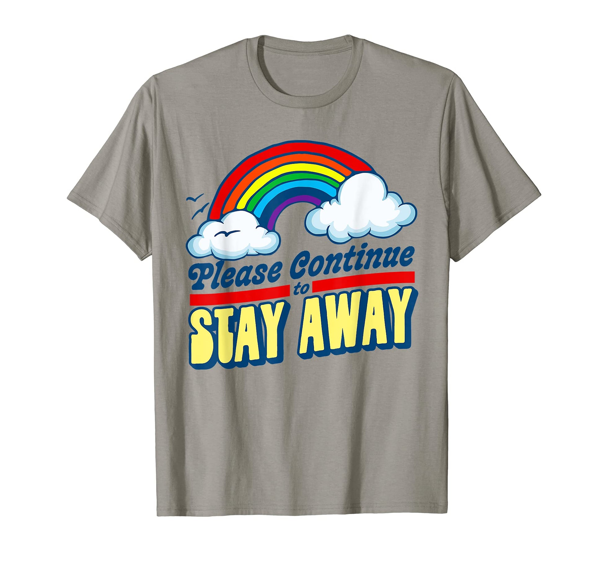 Please Continue To Stay Away Funny T-Shirt - Graphic Print Men Women - T-Shirt, Sweatshirt, Hoodie