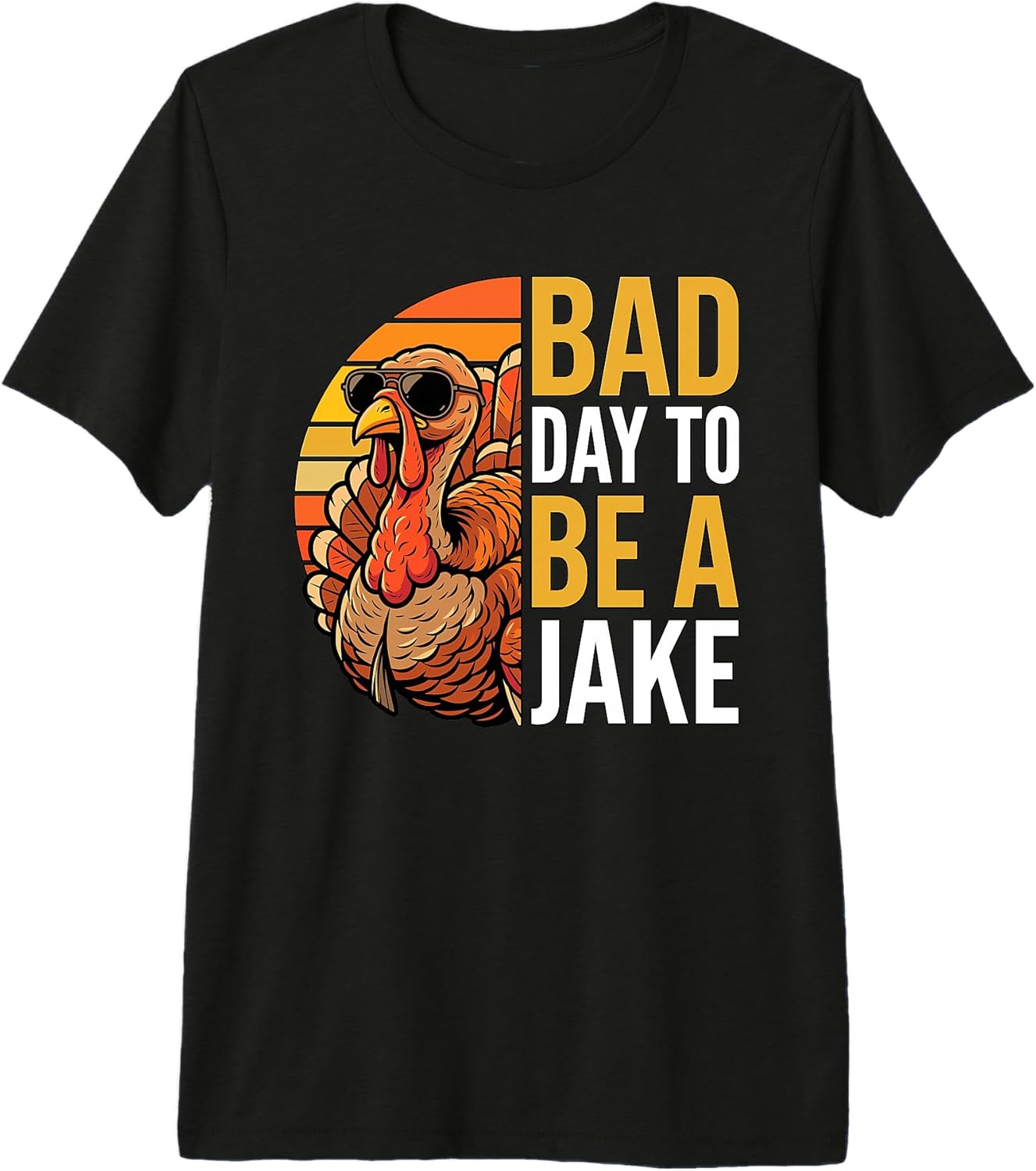 Bad Day to be a Jake Turkey Hunting Meme Retro - Adult & Kids T-Shirts, Sweatshirts & Hoodies apparel design preview 1