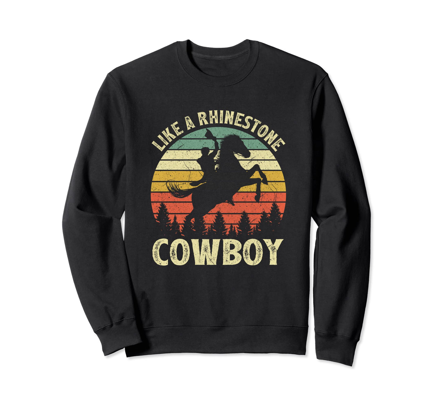 Western Rodeo Country Like Rhinestone Sweatshirt - Trendy Graphic Unisex - T-Shirt, Sweatshirt, Hoodie