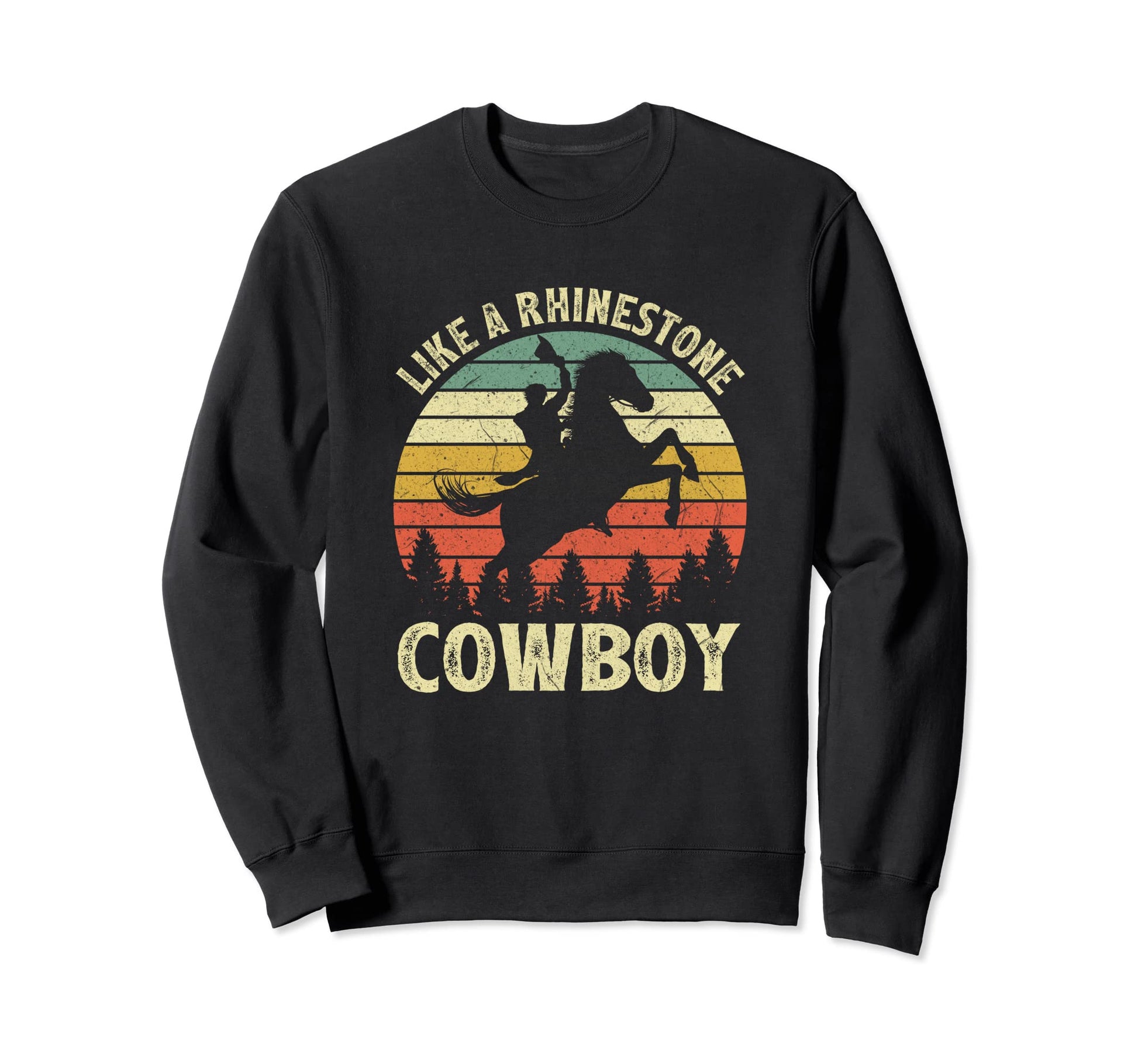 Western Rodeo Country Like Rhinestone Sweatshirt - Trendy Graphic Unisex - T-Shirt, Sweatshirt, Hoodie