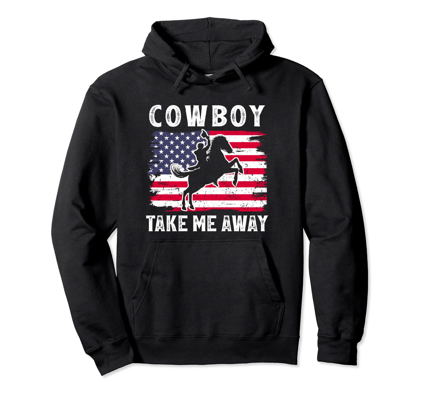 Cowboy Take Me Away Western Rodeo Country Hoodie - Graphic Print Men Women - T-Shirt, Sweatshirt, Hoodie