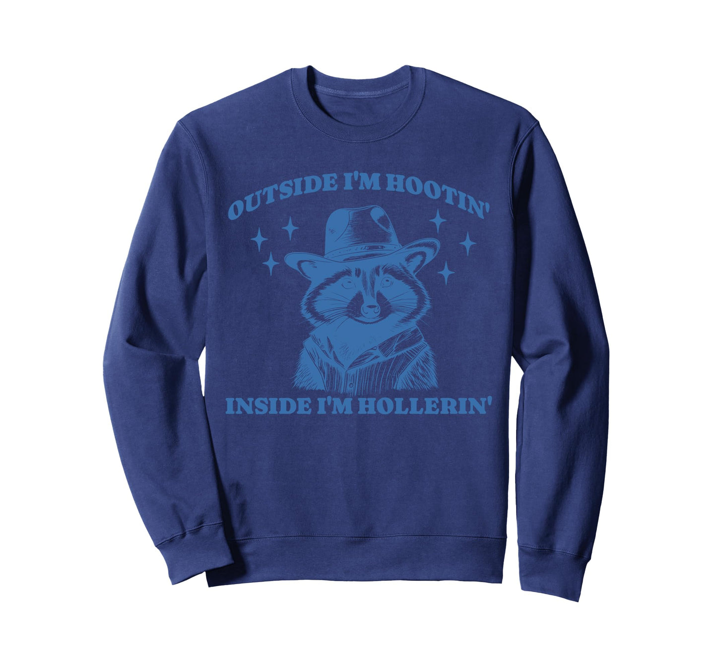 Funny Raccoon Meme Hootin Hollerin Cowboy Sweatshirt - Graphic Print Unisex - T-Shirt, Sweatshirt, Hoodie