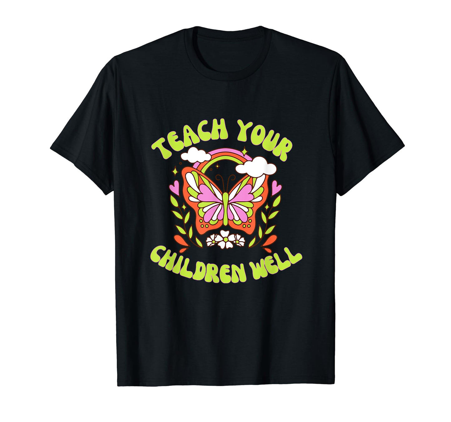Teach Your Children Well Butterfly Boho T-Shirt - Unique Graphic Men Women - T-Shirt, Sweatshirt, Hoodie