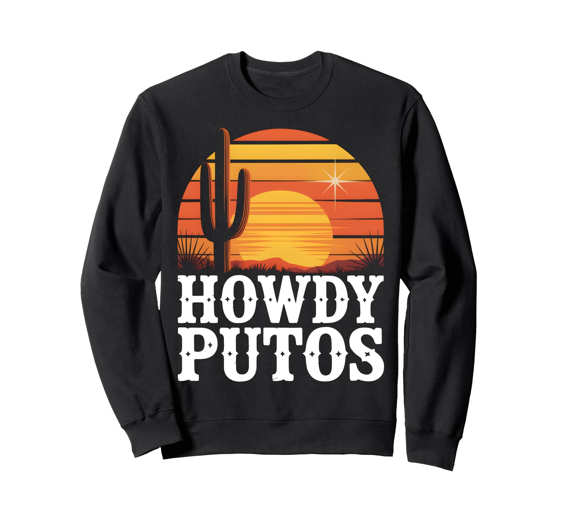 Howdy Putos Western Funny Cowboy Sweatshirt - Unique Graphic for Adults - T-Shirt, Sweatshirt, Hoodie