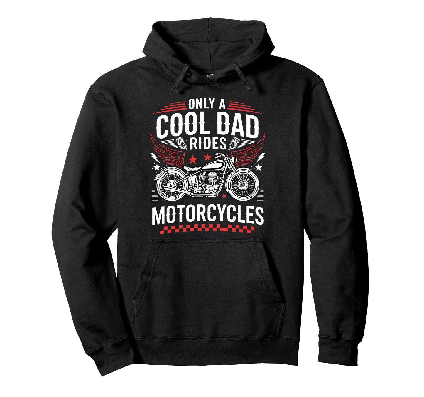 Only Dad Rides Motorcycles Bike Hoodie - Casual Everyday Wear Unisex - T-Shirt, Sweatshirt, Hoodie