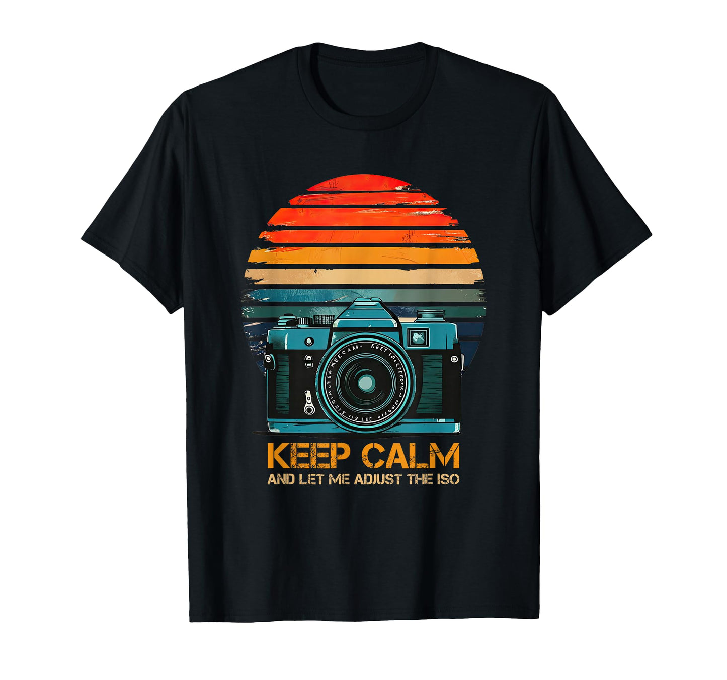 Photographer Camera Keep Calm And Let T-Shirt - Aesthetic Graphic Unisex - T-Shirt, Sweatshirt, Hoodie