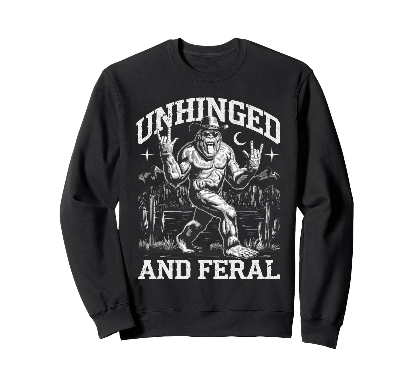 Unhinged And Feral Western Sweatshirt - Fun Novelty Design for Adults - T-Shirt, Sweatshirt, Hoodie