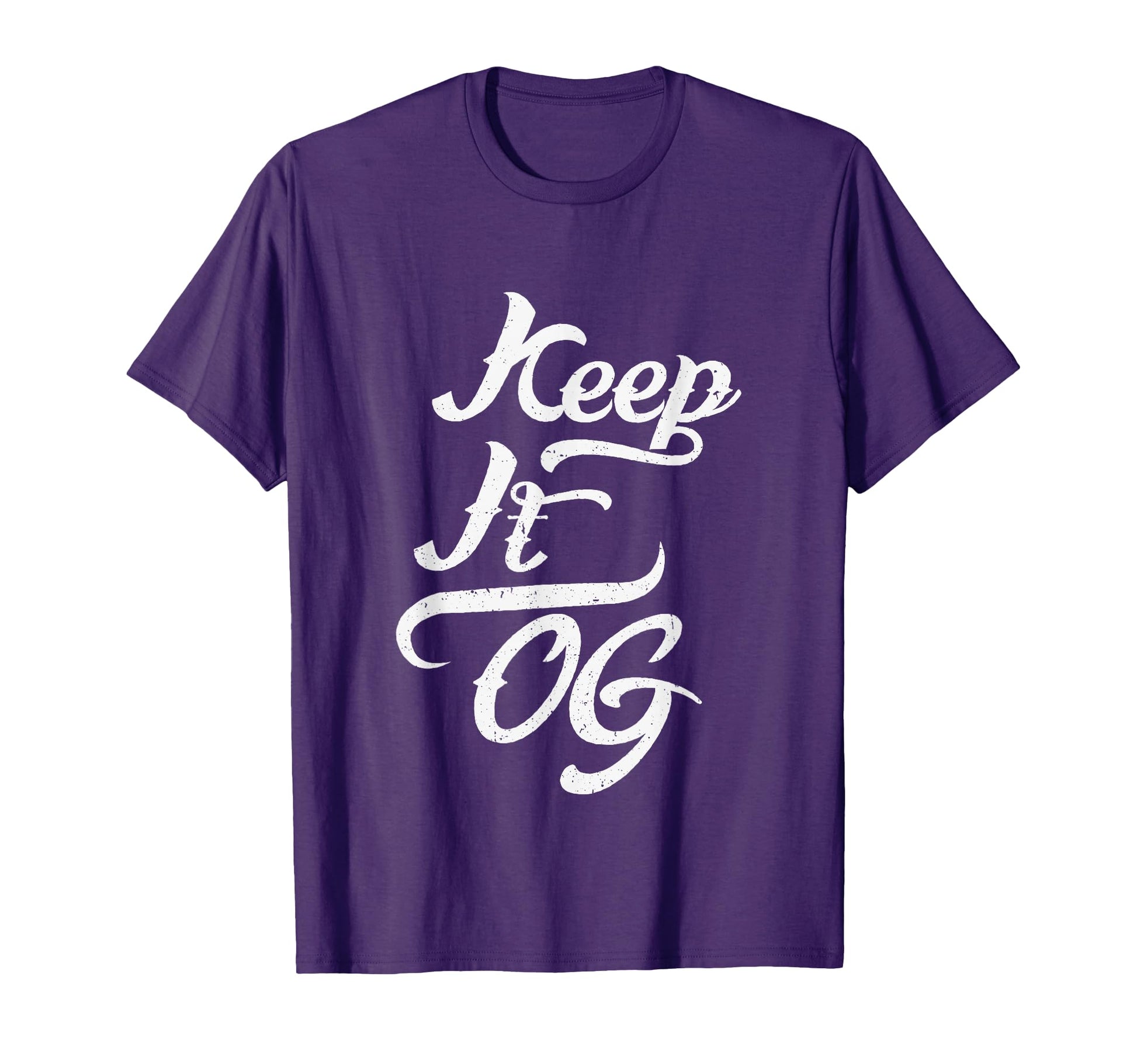 Keep It Og Hip Hop Original Gangsta T-Shirt - Casual Everyday Wear Unisex - T-Shirt, Sweatshirt, Hoodie