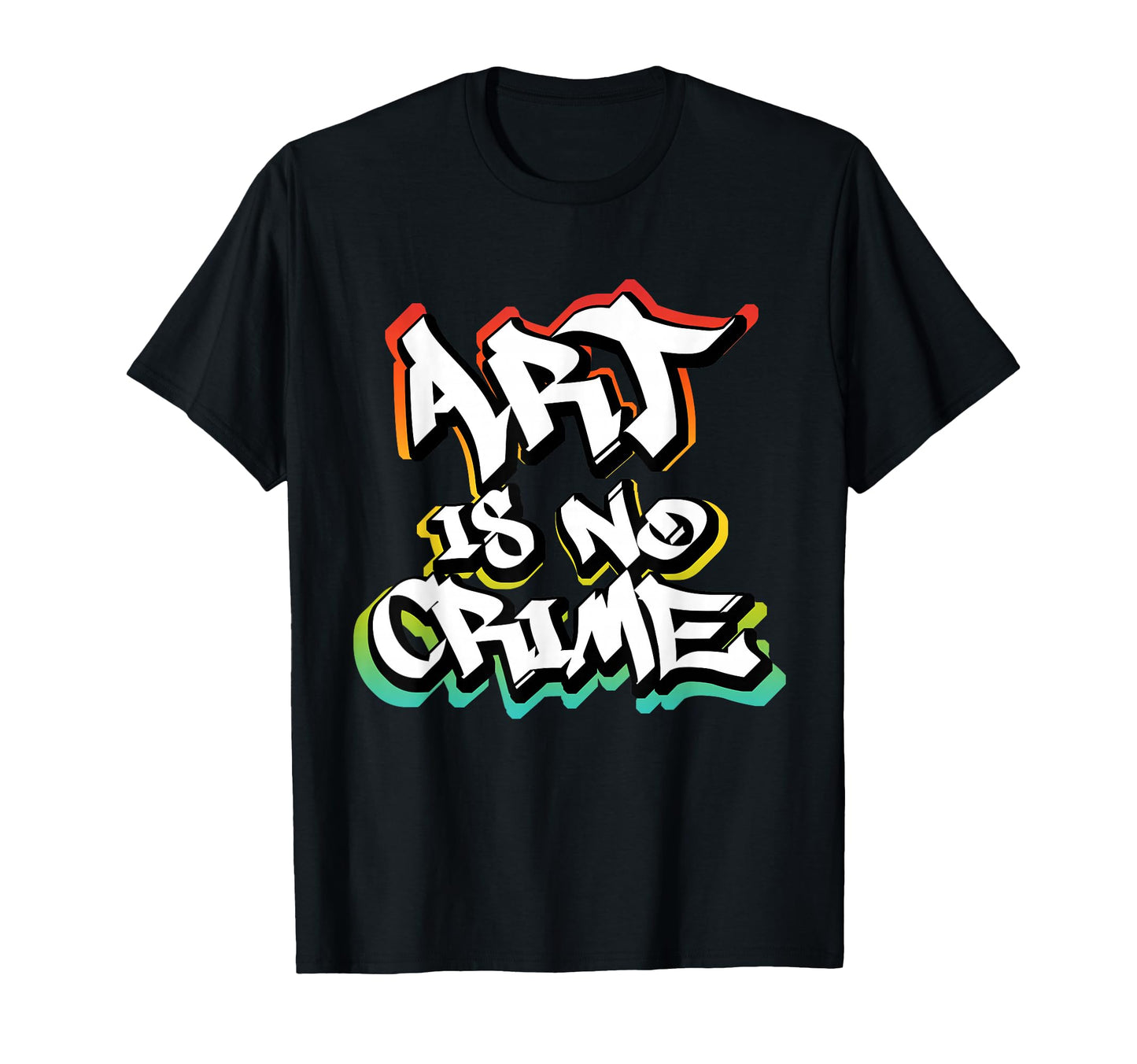 Graffiti Art Is No Crime Street Art T-Shirt - Novelty Apparel for Adults - T-Shirt, Sweatshirt, Hoodie