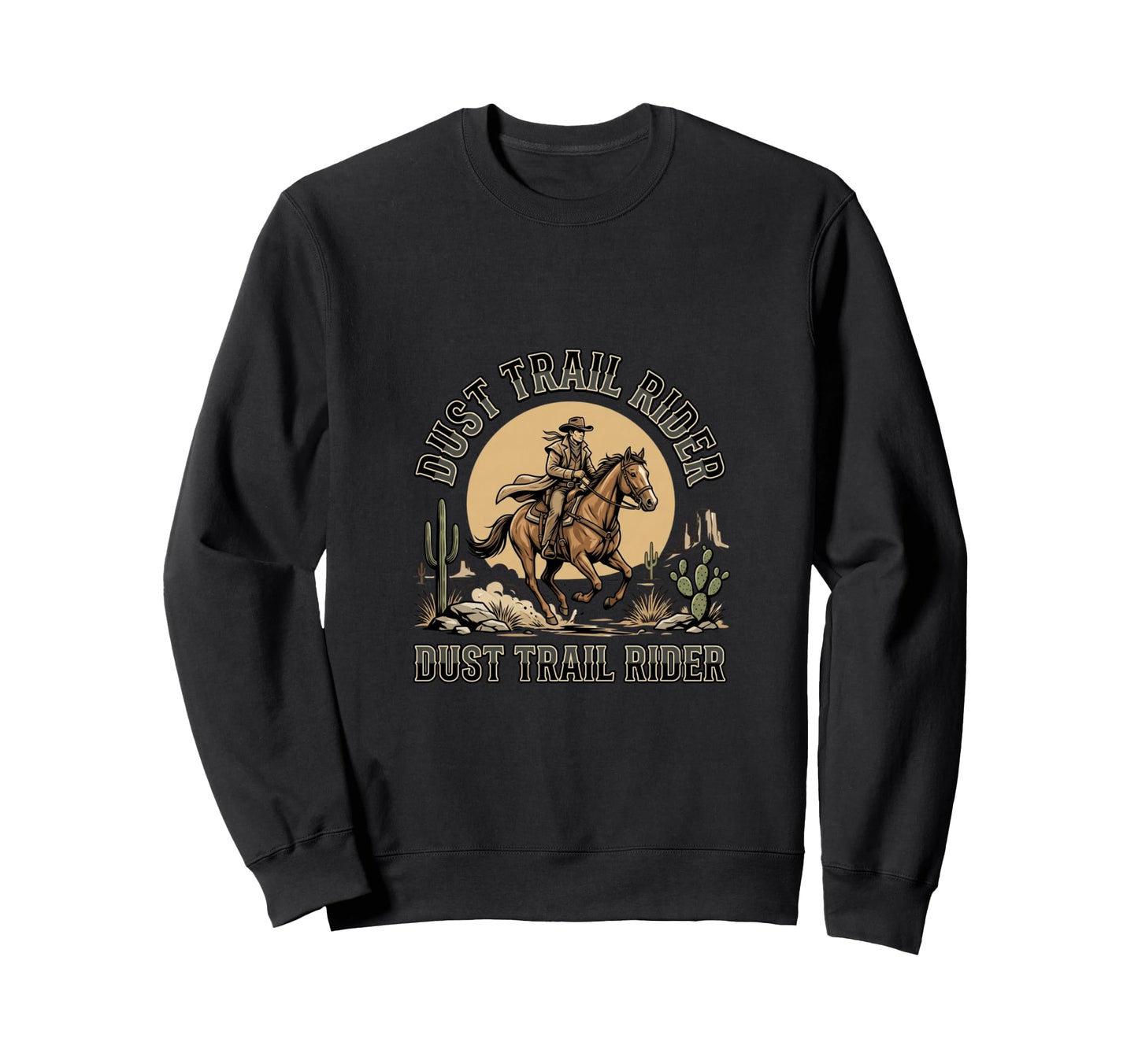 Dust Trail Rider Western Cowboy Horse Sweatshirt - Graphic Print Men Women - T-Shirt, Sweatshirt, Hoodie