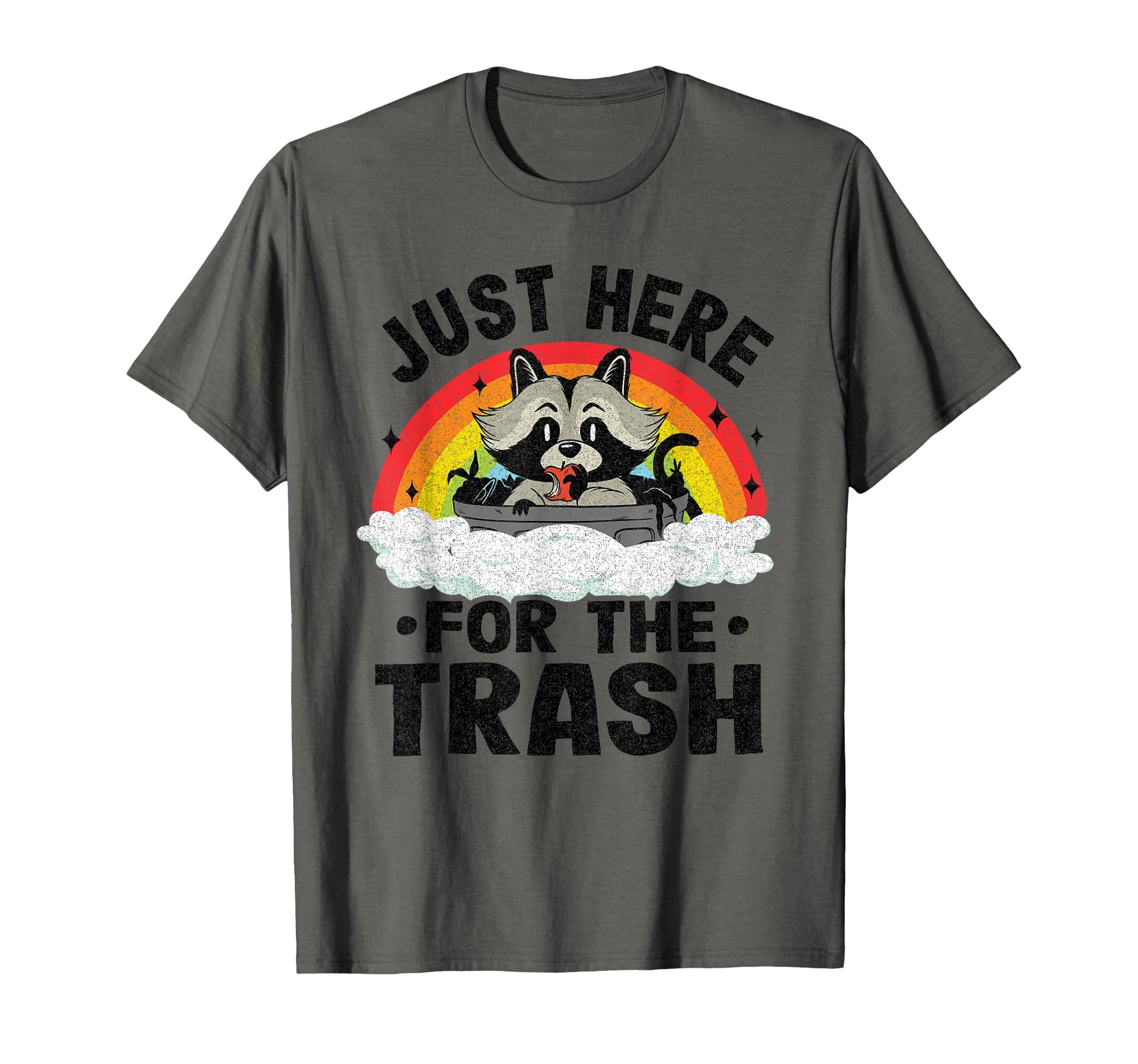 Just Here Trash Racoon Rainbow T-Shirt - Casual Everyday Wear for Adults - T-Shirt, Sweatshirt, Hoodie