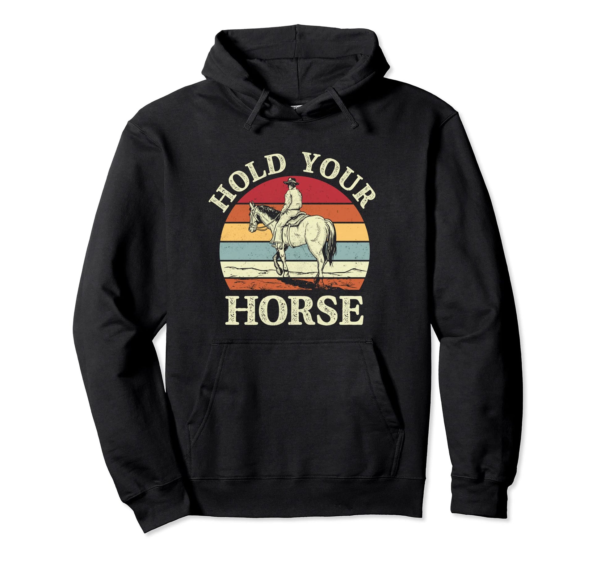 Western Country Hold Your Horse Cowboy Hoodie - Novelty Apparel for Adults - T-Shirt, Sweatshirt, Hoodie