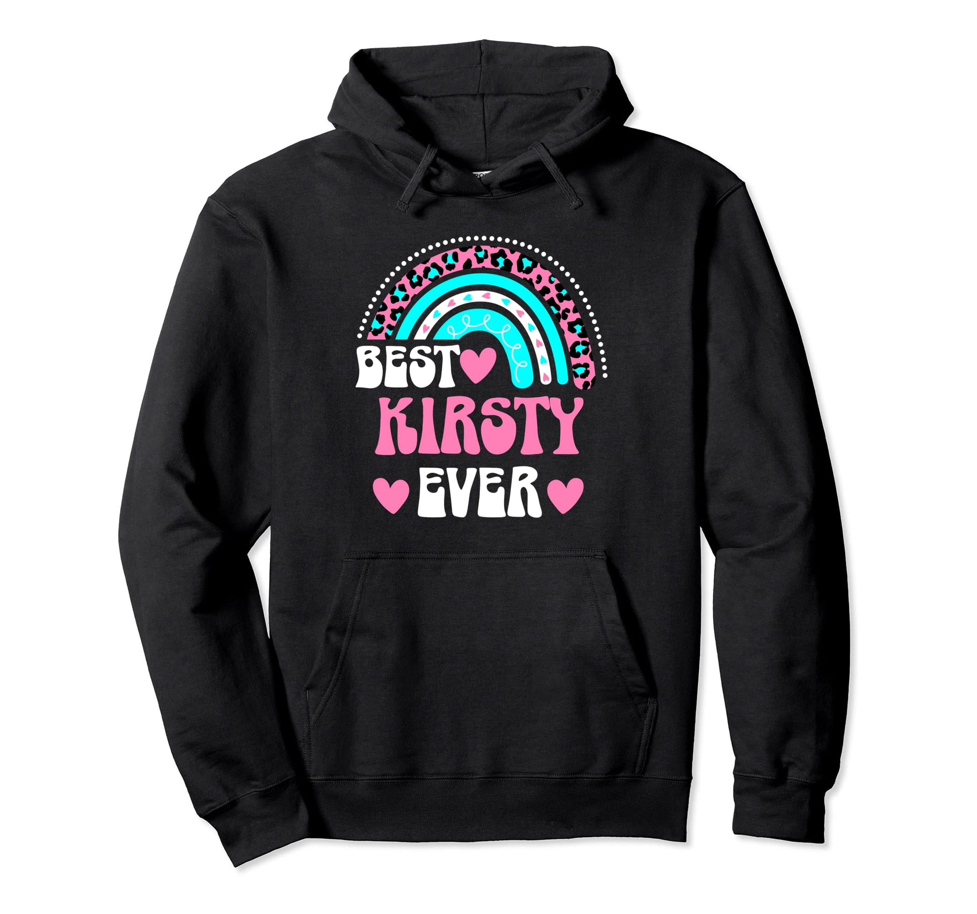 Best Kirsty Ever Personal Name Hoodie - Fun Novelty Design Men Women - T-Shirt, Sweatshirt, Hoodie