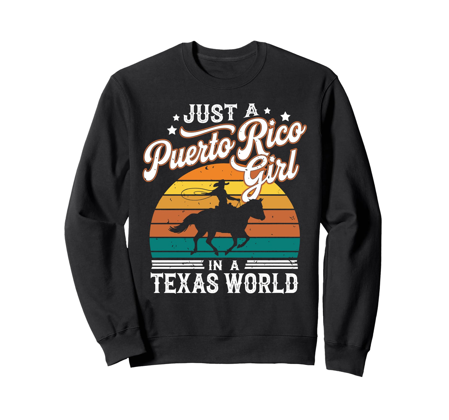 Just Puerto Rico Texas World Western Sweatshirt - Unique Graphic Unisex - T-Shirt, Sweatshirt, Hoodie
