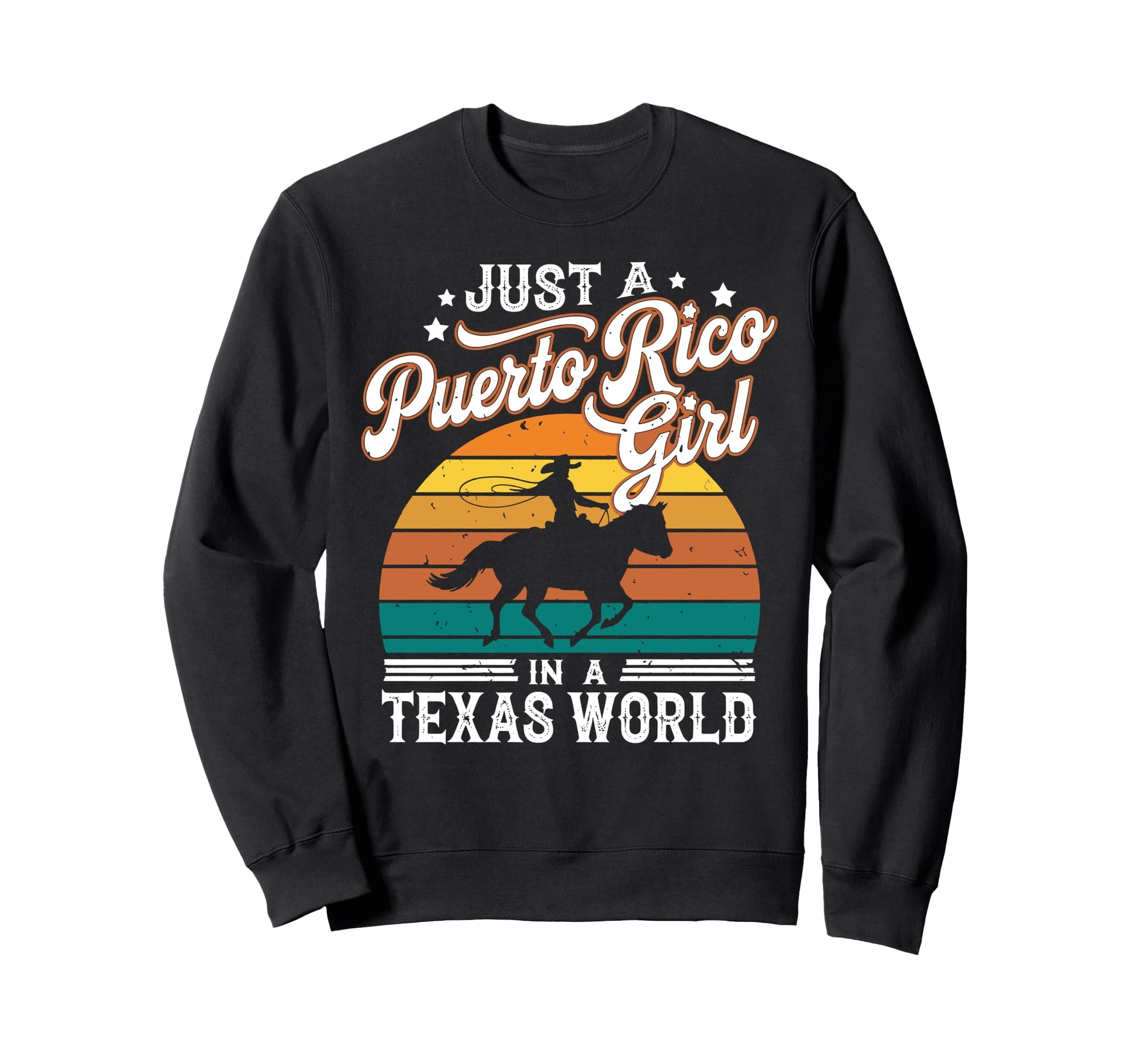 Just Puerto Rico Texas World Western Sweatshirt - Unique Graphic Unisex - T-Shirt, Sweatshirt, Hoodie