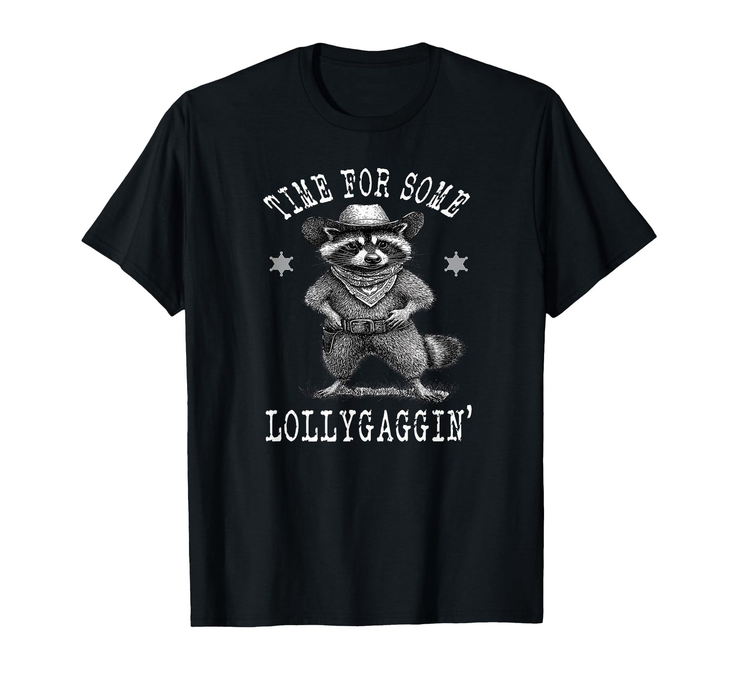 Time Some Lollygaggin Raccoon Cowboy T-Shirt - Unique Graphic for Adults - T-Shirt, Sweatshirt, Hoodie