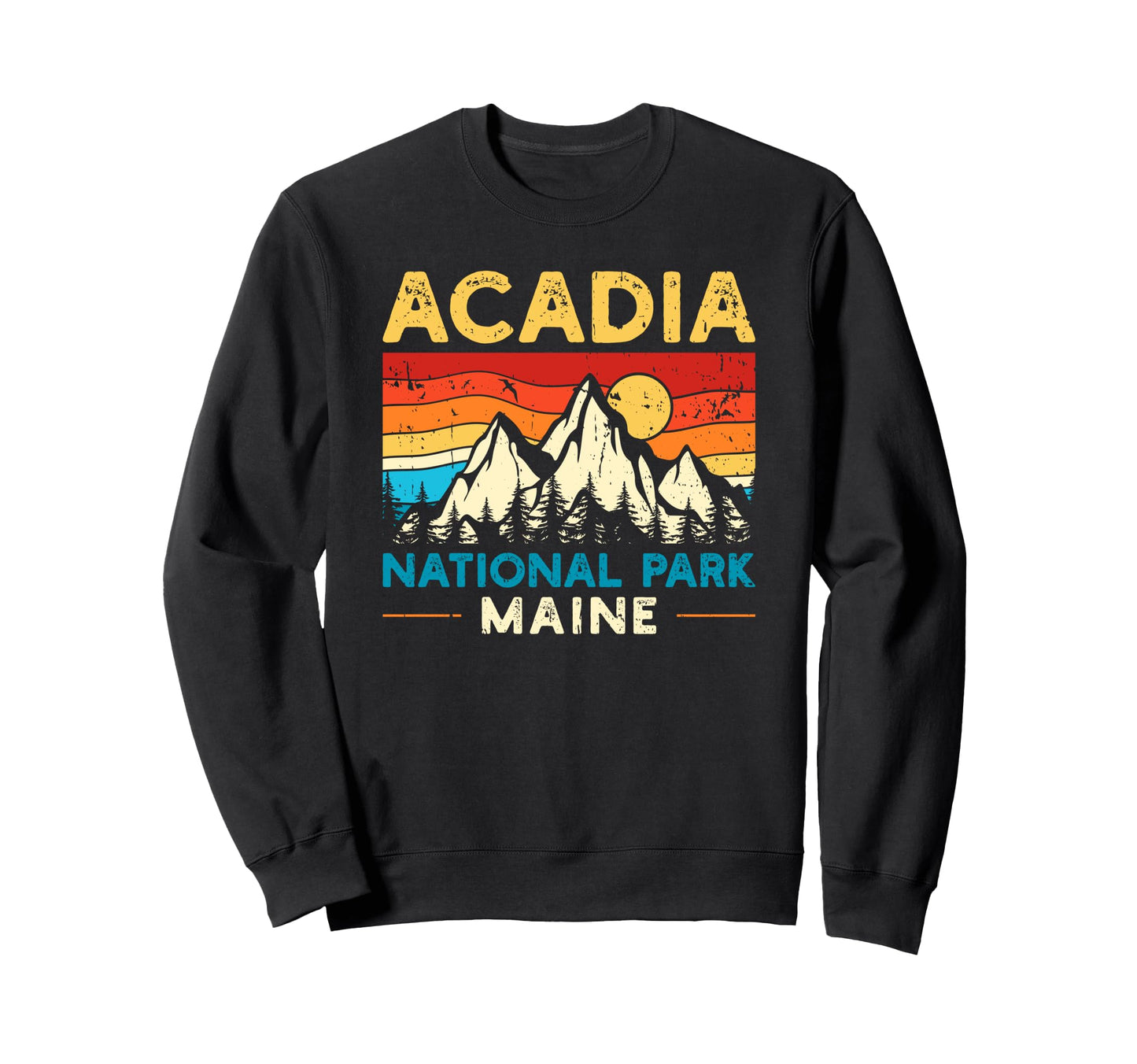 Acadia National Park Sweatshirt - Unique Graphic Men Women - T-Shirt, Sweatshirt, Hoodie