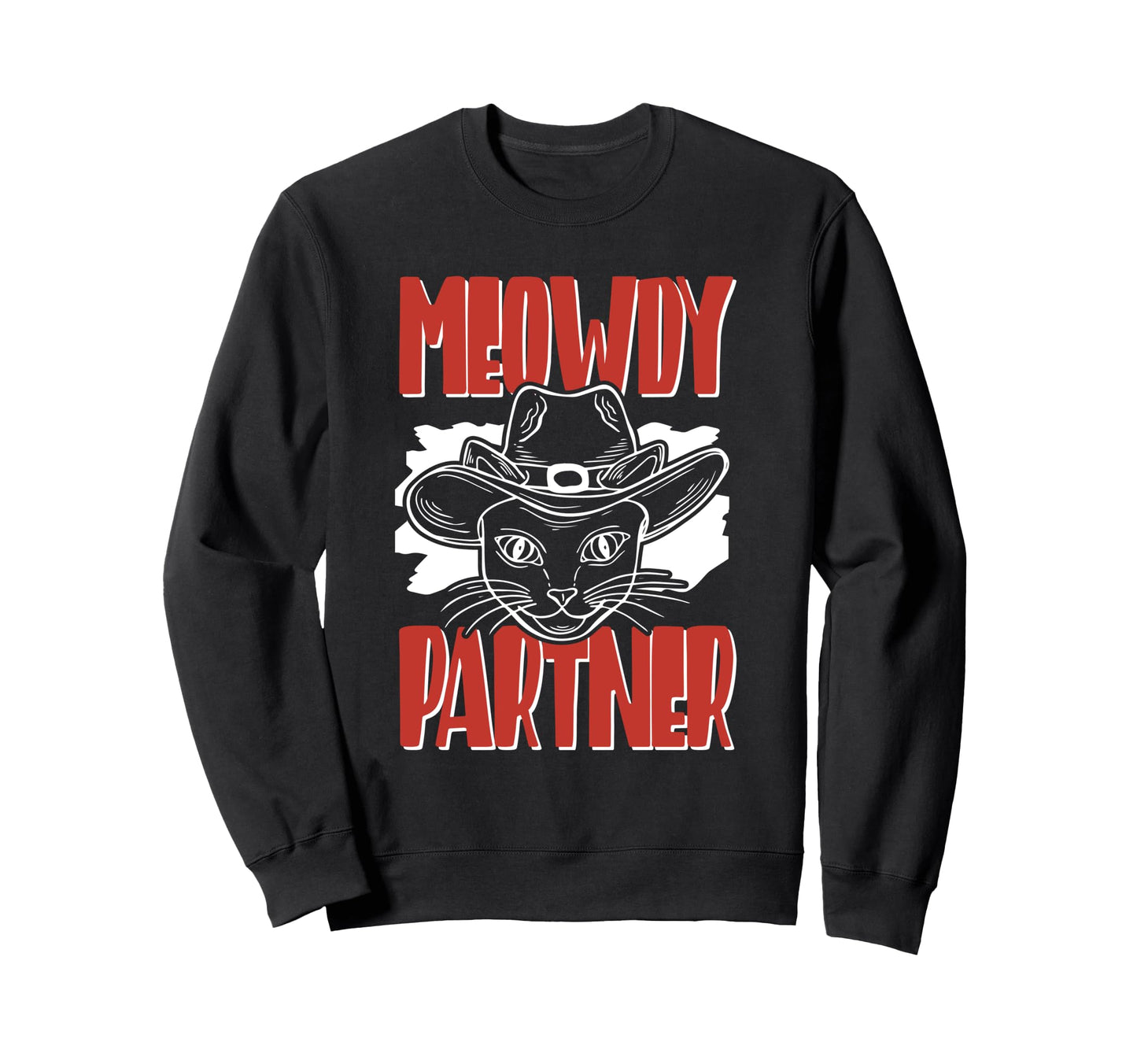 Meowdy Partner Cowboy Cat Howdy Sweatshirt - Trendy Graphic Men Women - T-Shirt, Sweatshirt, Hoodie