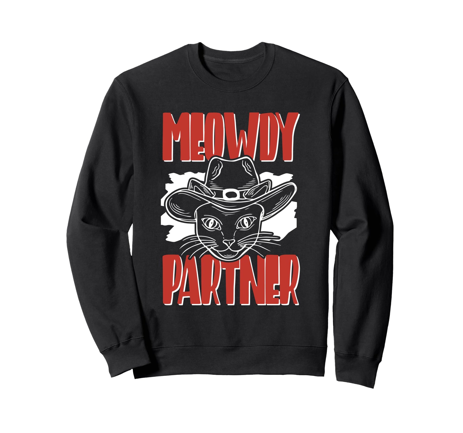 Meowdy Partner Cowboy Cat Howdy Sweatshirt - Trendy Graphic Men Women - T-Shirt, Sweatshirt, Hoodie