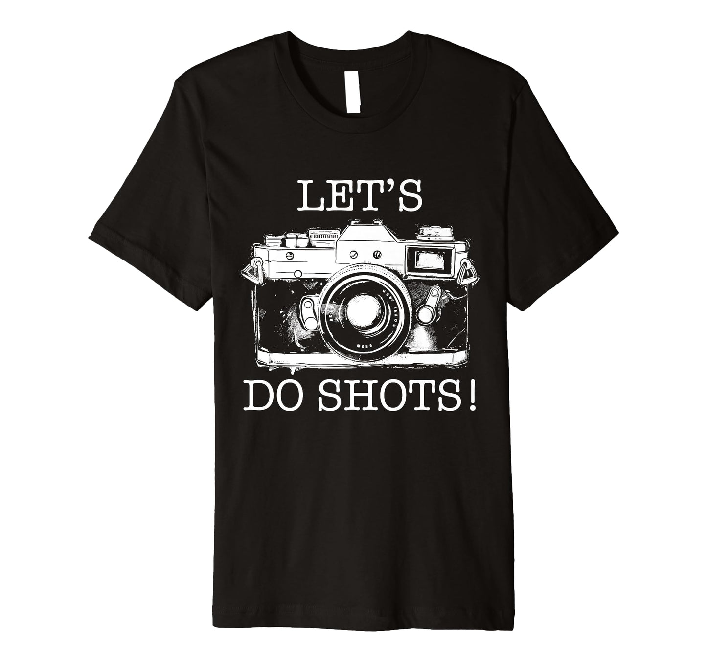 Photographer Lets Do Shots Camera T-Shirt - Novelty Apparel for Adults - T-Shirt, Sweatshirt, Hoodie