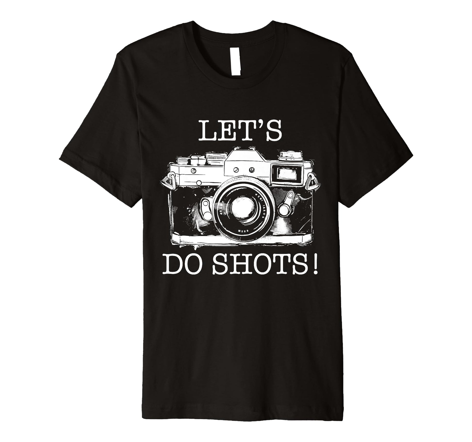 Photographer Lets Do Shots Camera T-Shirt - Novelty Apparel for Adults - T-Shirt, Sweatshirt, Hoodie