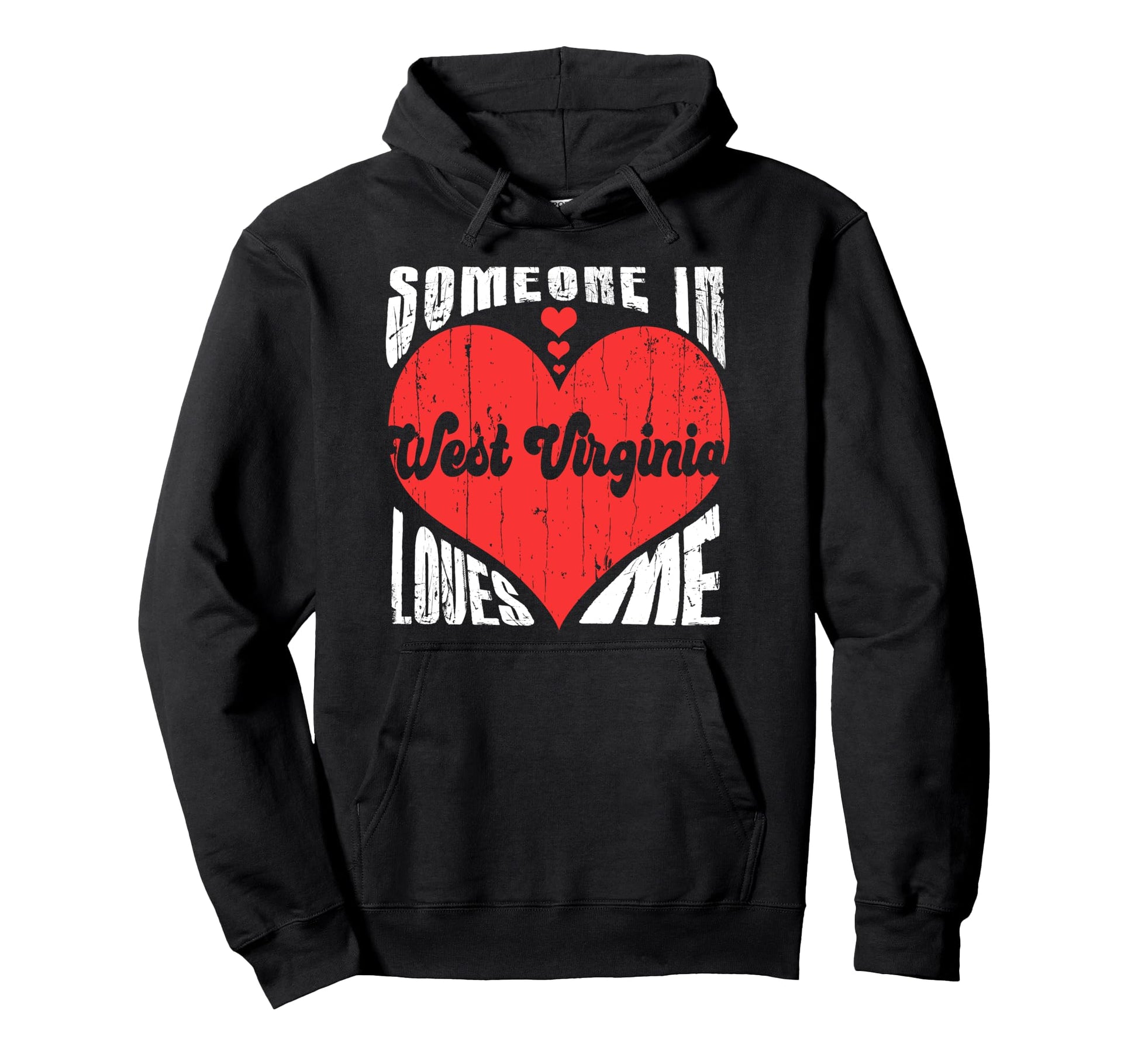 Someone West Virginia Loves Me Heart Hoodie - Custom Art Print Men Women - T-Shirt, Sweatshirt, Hoodie