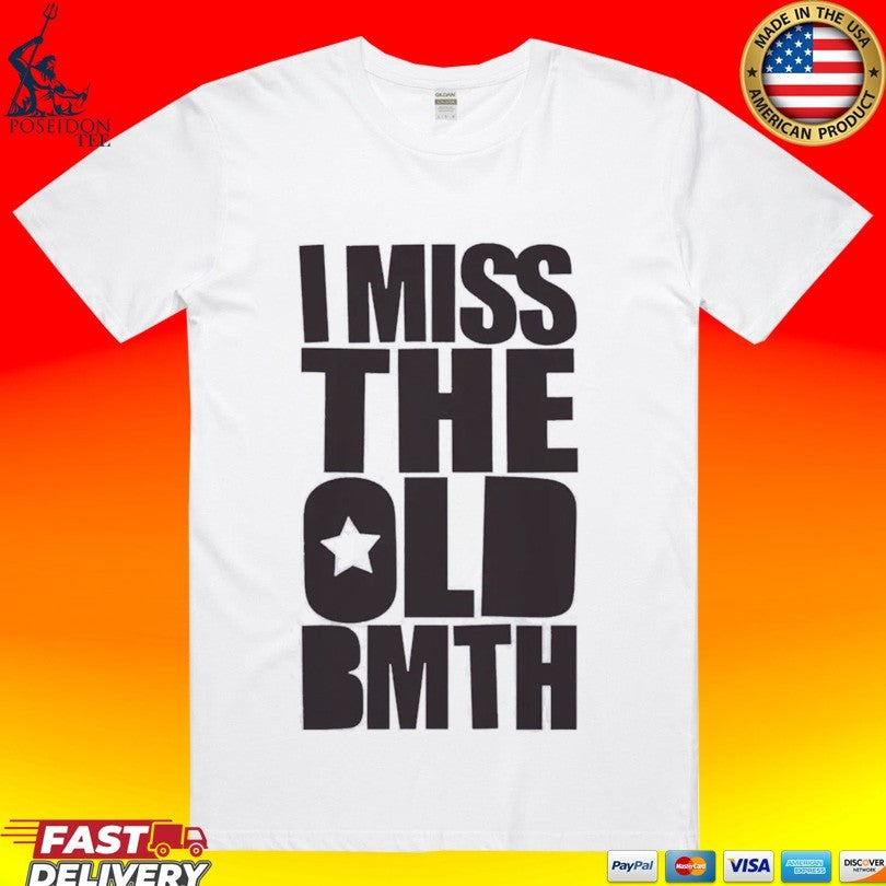 I Miss The Old Bmth - Adult & Kids T-Shirts, Sweatshirts & Hoodies apparel design preview 1
