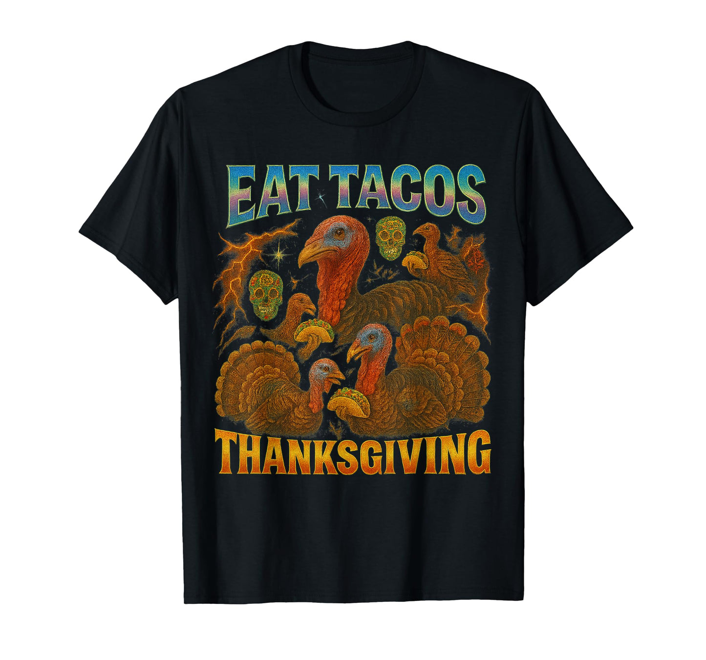 Eat Tacos Thanksgiving 90S 2000S Hip T-Shirt - Minimalist Print Men Women - T-Shirt, Sweatshirt, Hoodie
