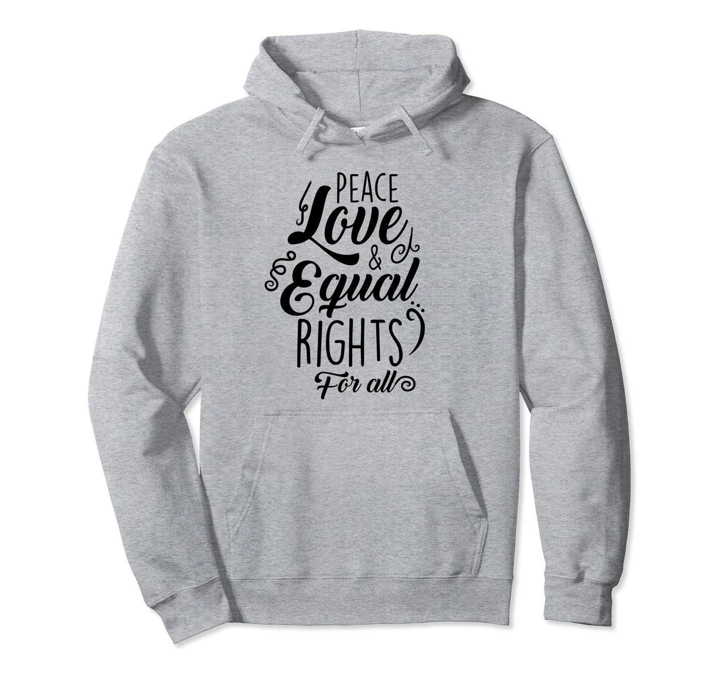 Peace Love And Equal Rights All Hoodie - Aesthetic Graphic Men Women - T-Shirt, Sweatshirt, Hoodie