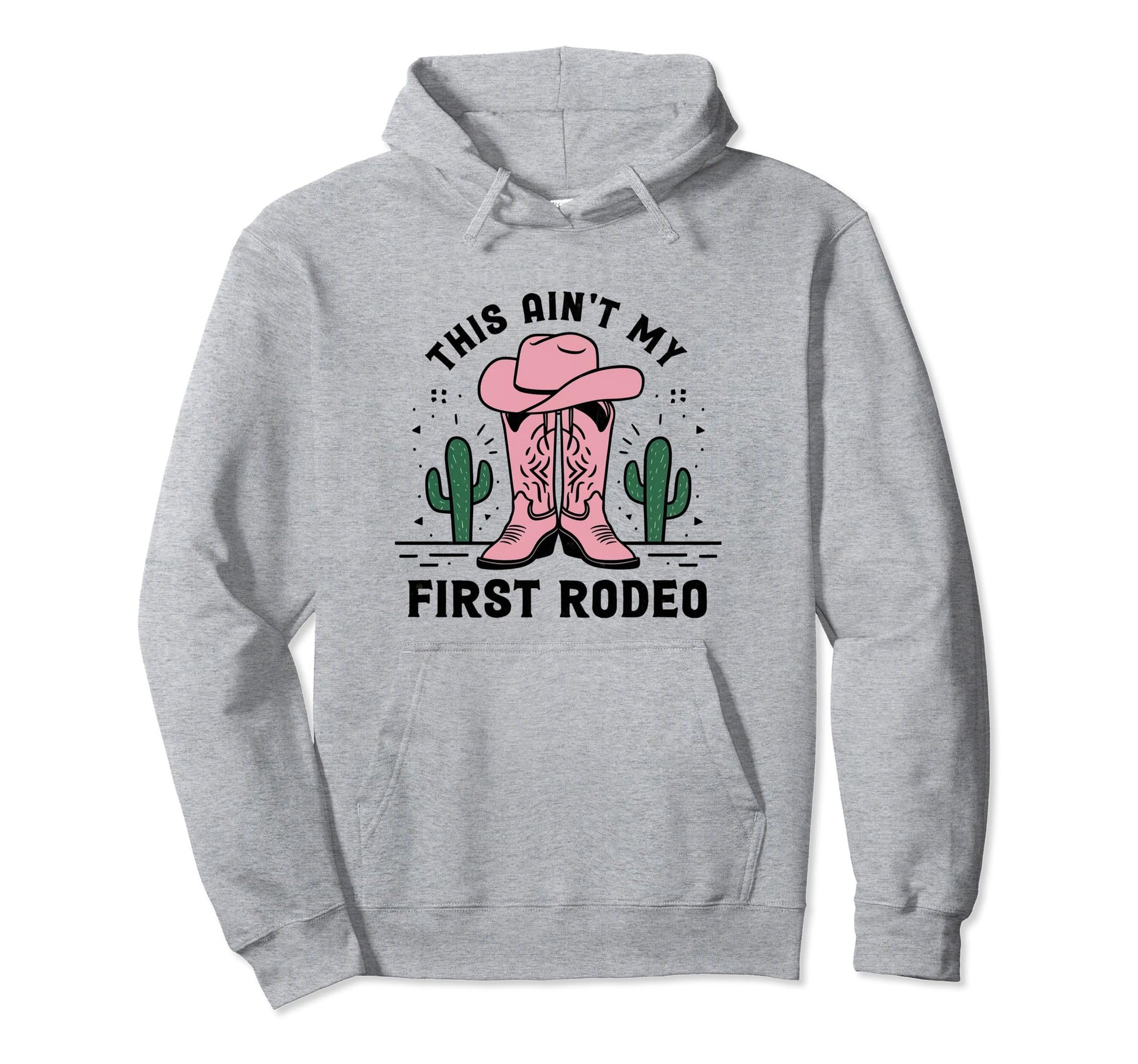 This Aint My First Rodeo Cowboy Hat Hoodie - Unique Graphic Men Women - T-Shirt, Sweatshirt, Hoodie