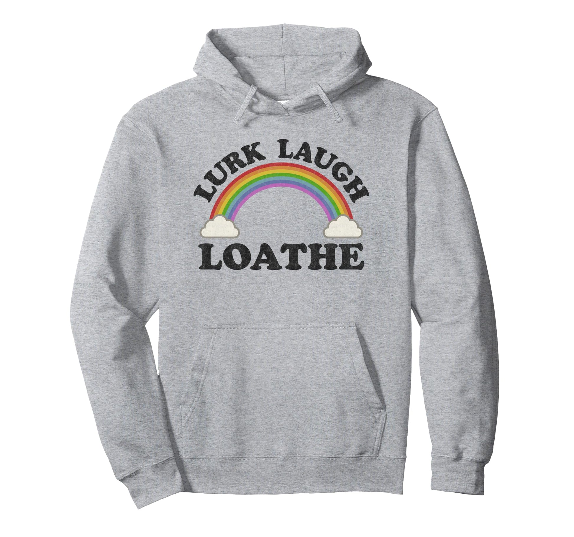 Lurk Laugh Loathe Funny Goth Gothic Hoodie - Streetwear Style Unisex - T-Shirt, Sweatshirt, Hoodie