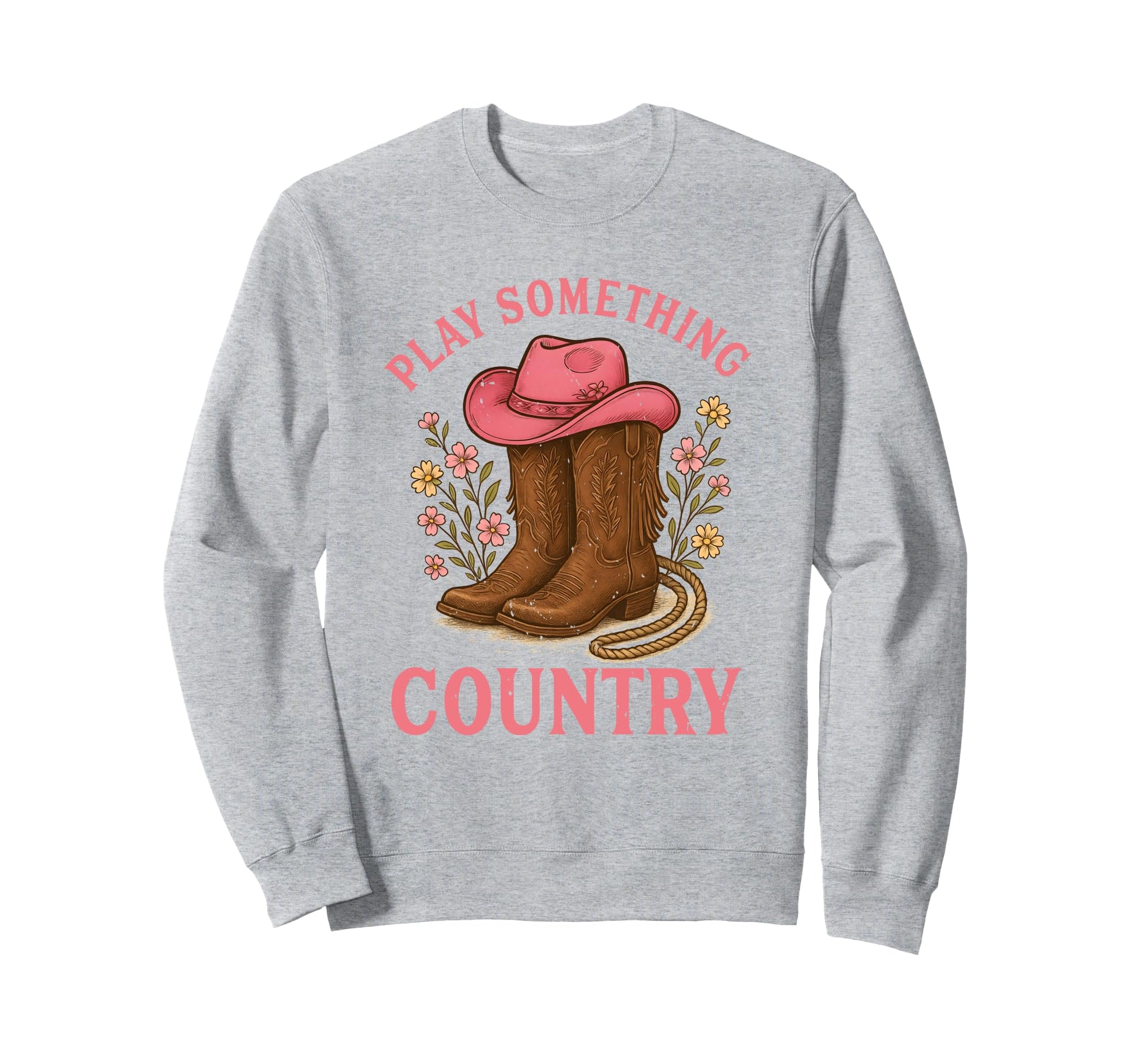 Play Something Country Cowboy Boots Sweatshirt - Graphic Print Unisex - T-Shirt, Sweatshirt, Hoodie