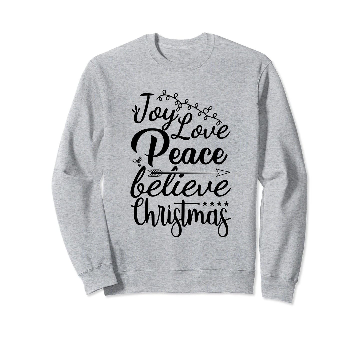 Joy Love Peace Believe Sweatshirt - Streetwear Style for Adults - T-Shirt, Sweatshirt, Hoodie
