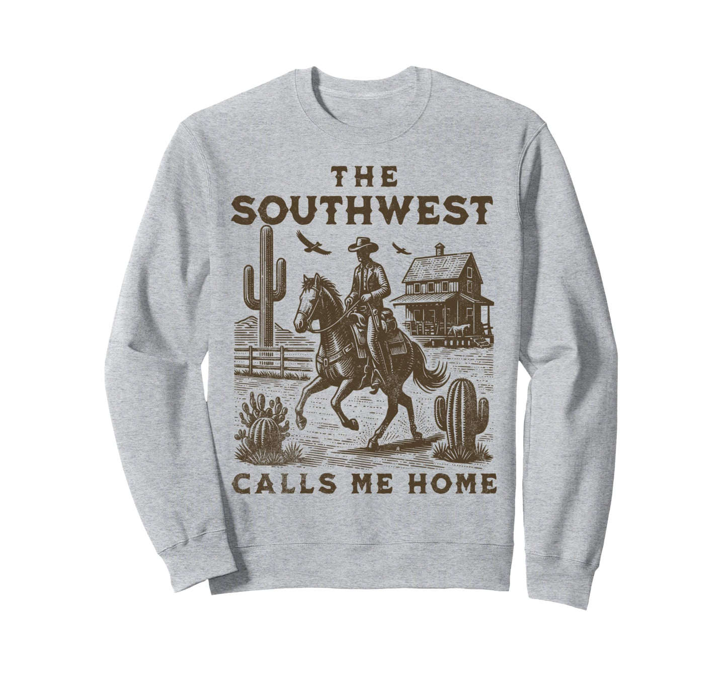 Southwest Calls Me Home Cowboy Sweatshirt - Casual Everyday Wear Unisex - T-Shirt, Sweatshirt, Hoodie