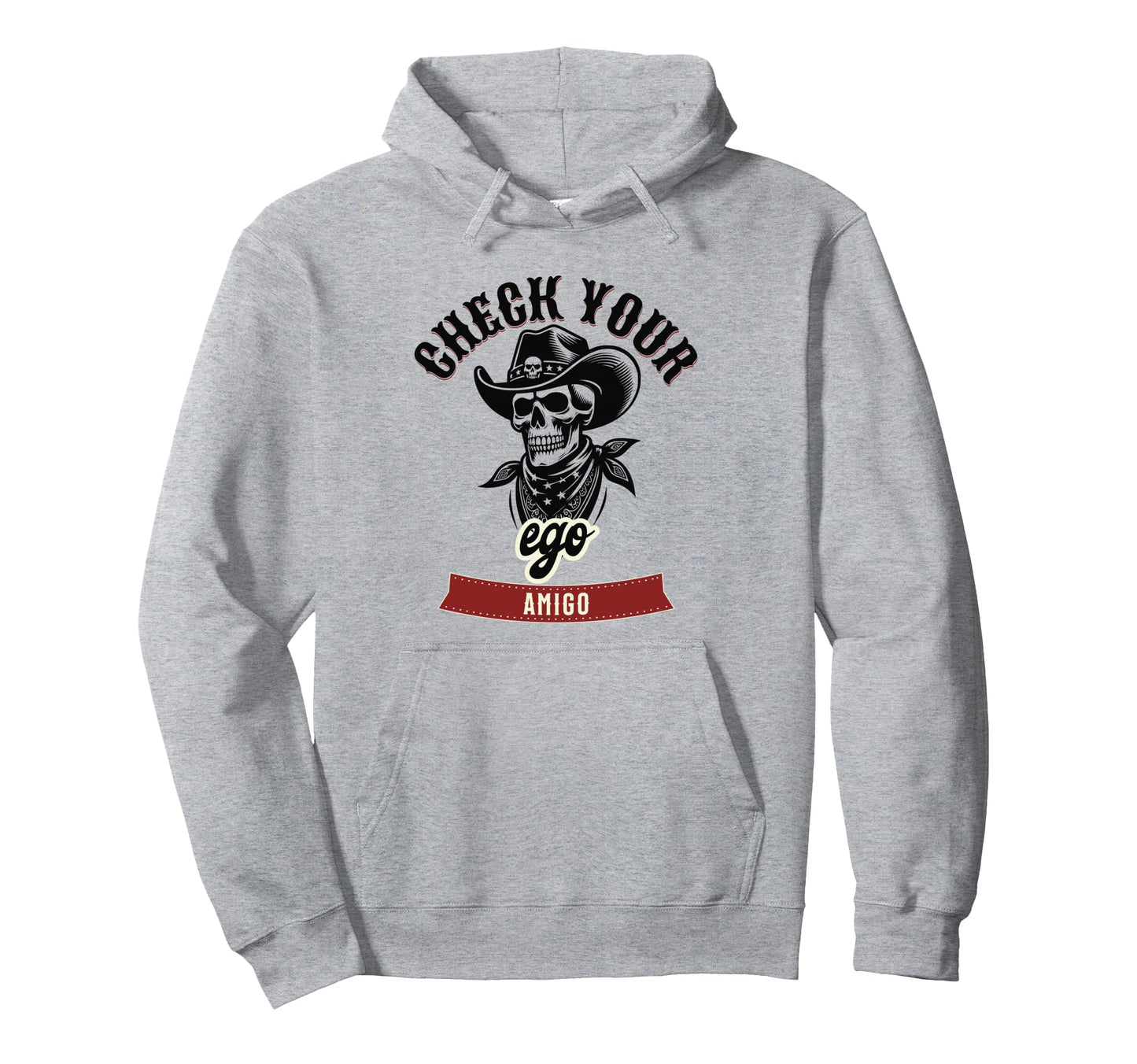 Check Your Ego Amigo Western Western Hoodie - Streetwear Style for Adults - T-Shirt, Sweatshirt, Hoodie