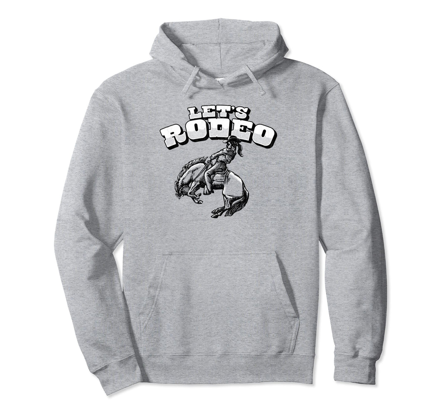 Lets Rodeo Funny Cowgirl Horse Lover Hoodie - Novelty Apparel for Adults - T-Shirt, Sweatshirt, Hoodie