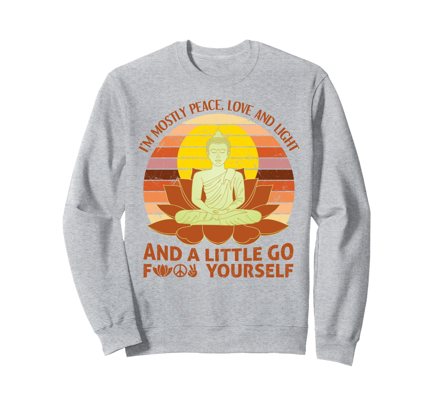 Im Mostly Peace Love And Light And Sweatshirt - Graphic Print Men Women - T-Shirt, Sweatshirt, Hoodie