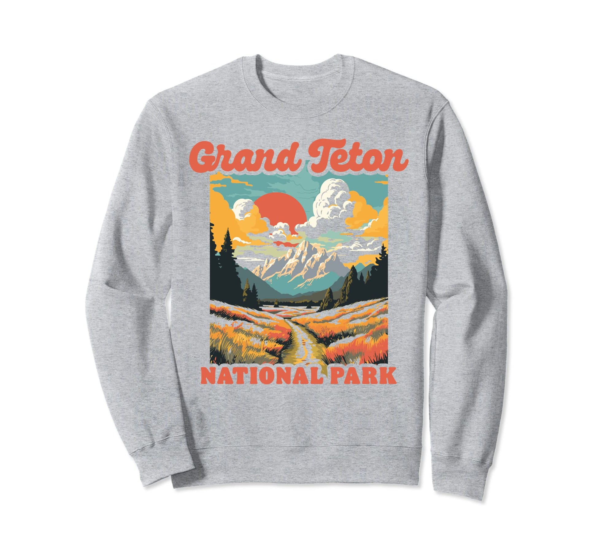 Grand Teton National Park Jackson Hole Sweatshirt - Unique Graphic Unisex - T-Shirt, Sweatshirt, Hoodie