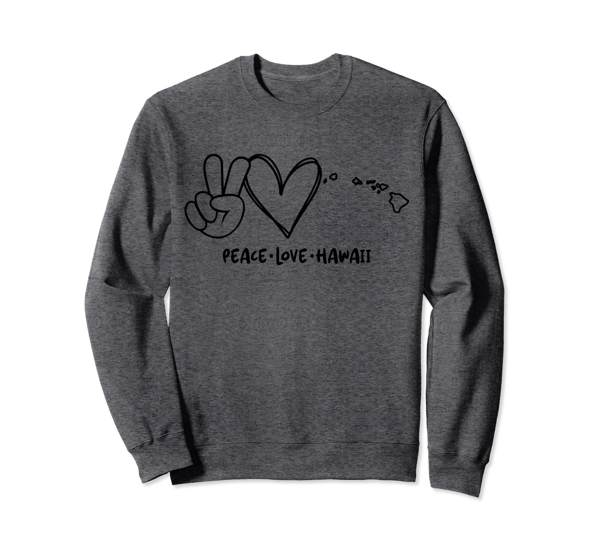 Peace Love Hawaii Hi Hawaii Lovers Sweatshirt - Fun Novelty Design Unisex - T-Shirt, Sweatshirt, Hoodie