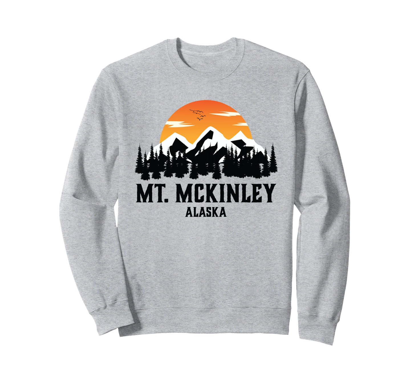 Mount Mckinley National Park Alaska Sweatshirt - Streetwear Style Men Women - T-Shirt, Sweatshirt, Hoodie