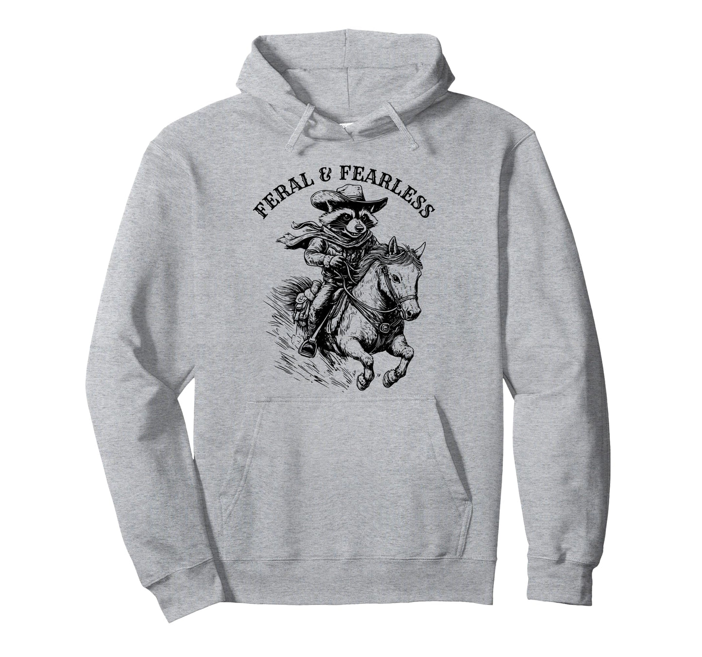Raccoon Cowboy Feral Fearless Raccoon Hoodie - Fun Novelty Design Unisex - T-Shirt, Sweatshirt, Hoodie